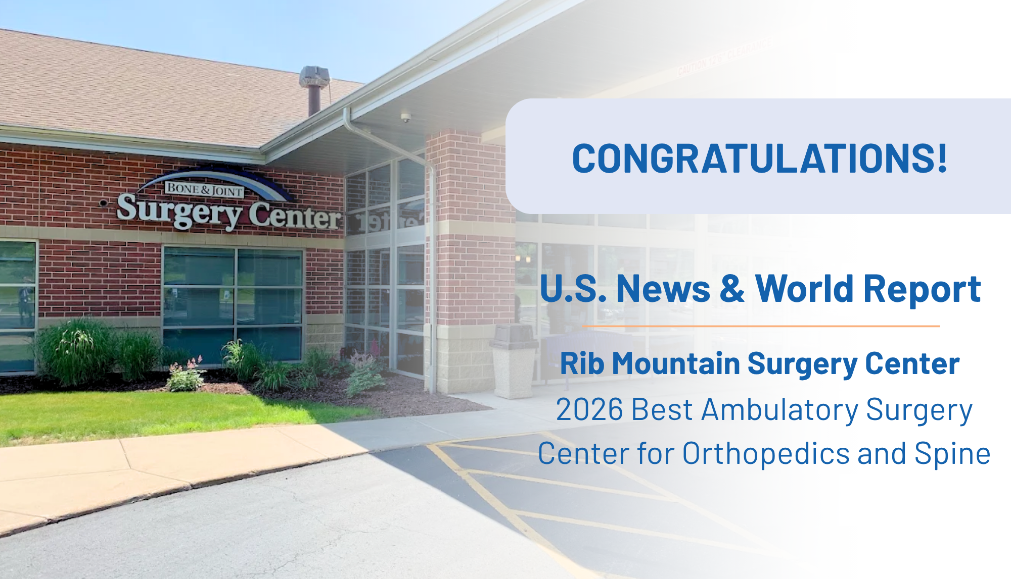 Bone & Joint Rib Mountain Surgery Center Awarded best ambulatory surgery center by U.S. News & World Report.
